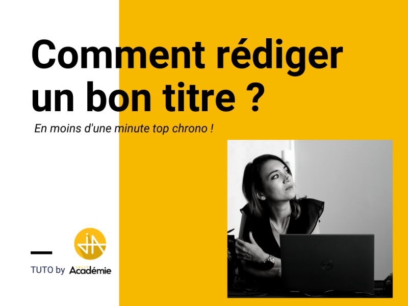 Apprendre à rédiger un bon titre pour vos contenus web en seulement 3 étapes